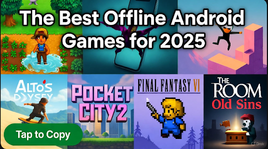 Best Offline Android Games for 2025: No Wi-Fi? No Problem!